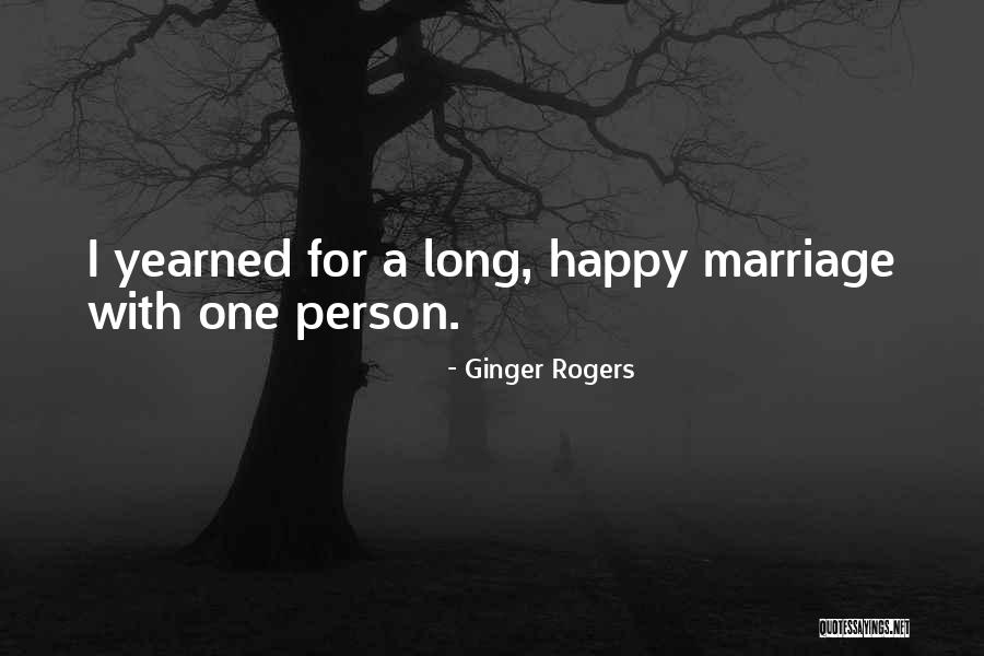 A Long And Happy Marriage Quotes By Ginger Rogers A Long And Happy Marriage Quotes By Ginger Rogers
