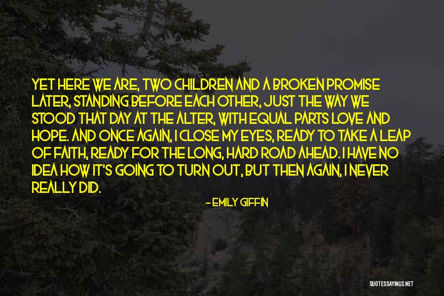 A Long Day Ahead Quotes By Emily Giffin A Long Day Ahead Quotes By Emily Giffin