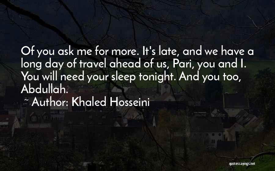 A Long Day Ahead Quotes By Khaled Hosseini