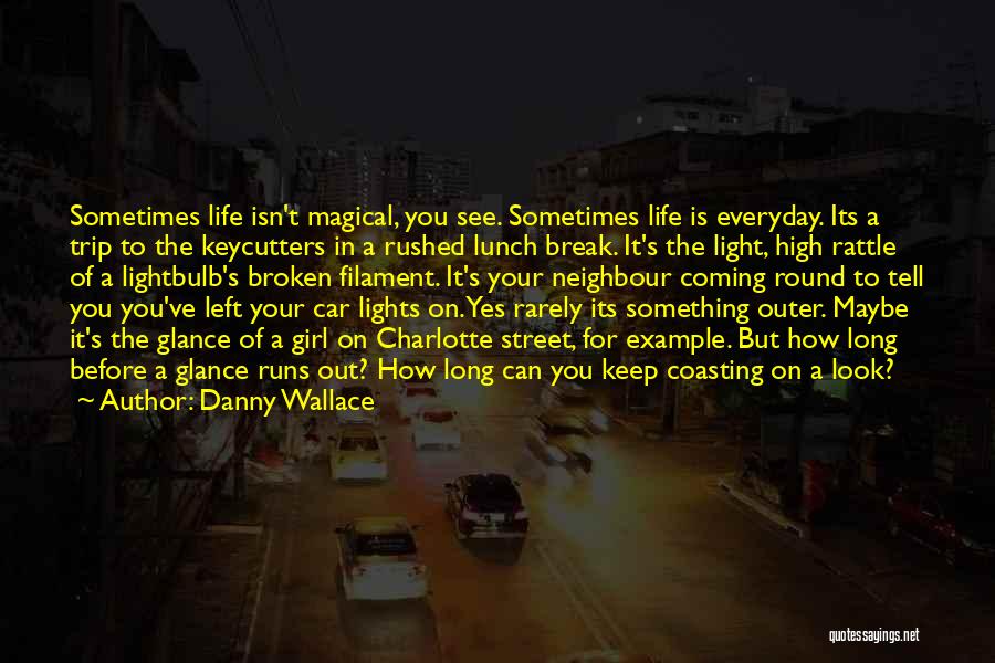 A Long Life Quotes By Danny Wallace