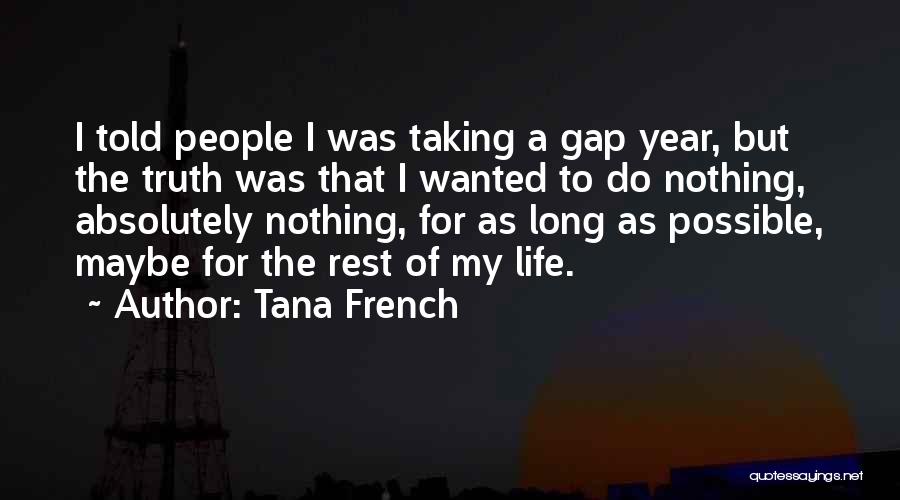 A Long Life Quotes By Tana French