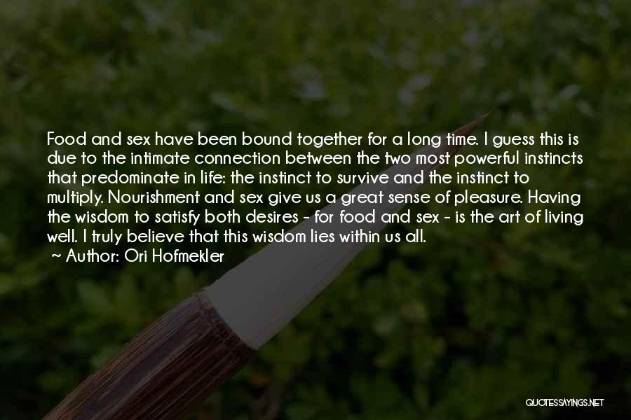 A Long Life Together Quotes By Ori Hofmekler