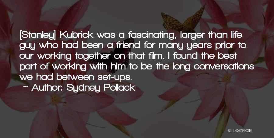 A Long Life Together Quotes By Sydney Pollack