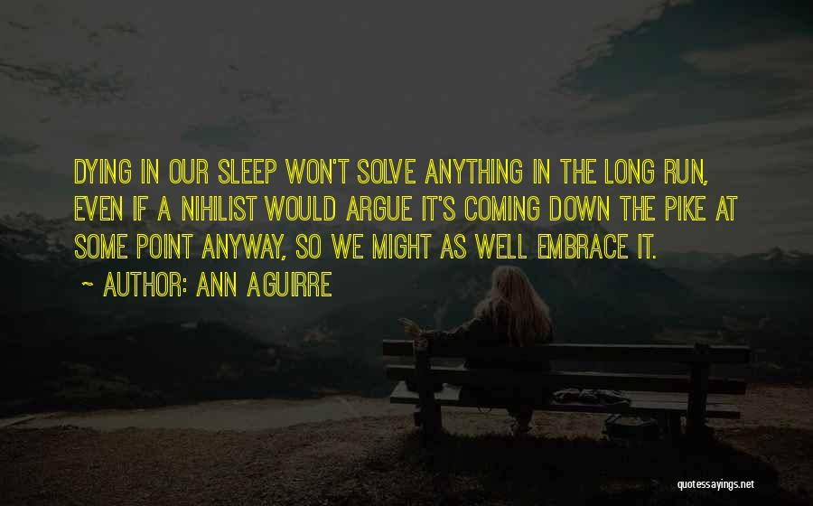 A Long Long Sleep Quotes By Ann Aguirre