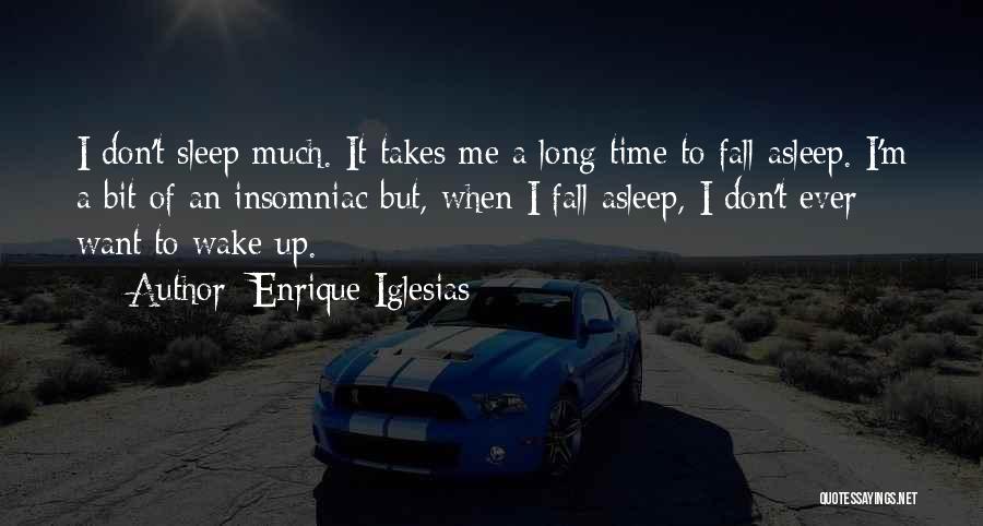 A Long Long Sleep Quotes By Enrique Iglesias