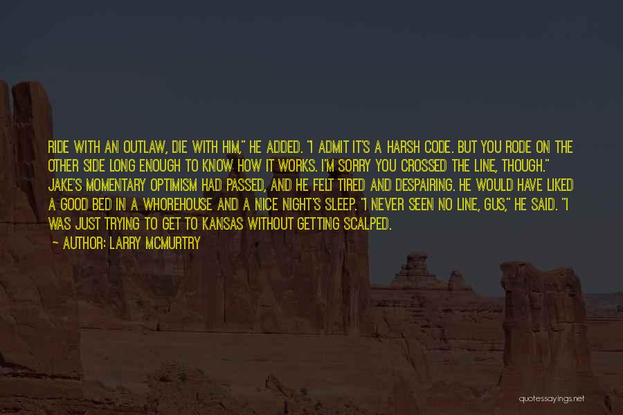 A Long Long Sleep Quotes By Larry McMurtry