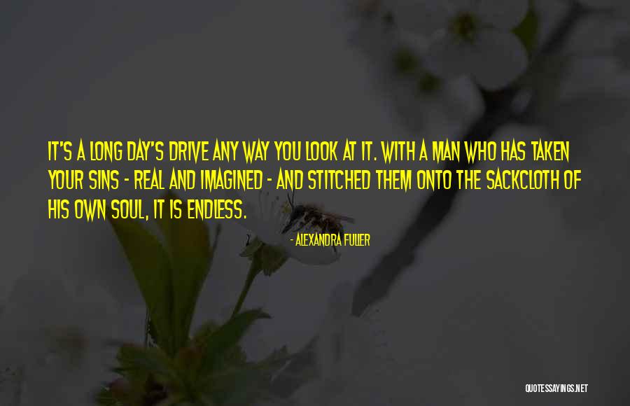 A Long Long Way Quotes By Alexandra Fuller A Long Long Way Quotes By Alexandra Fuller