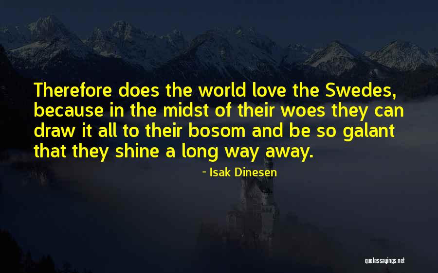A Long Long Way Quotes By Isak Dinesen A Long Long Way Quotes By Isak Dinesen