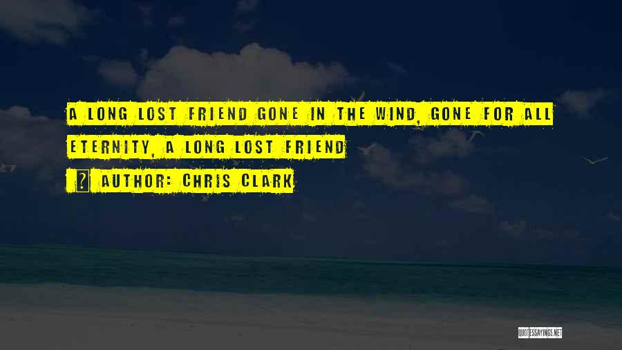 A Long Lost Friend Quotes By Chris Clark