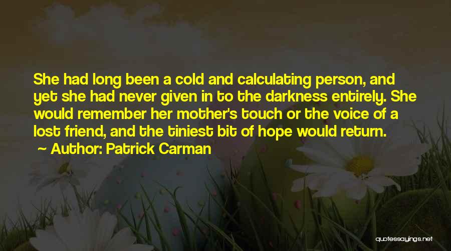 A Long Lost Friend Quotes By Patrick Carman