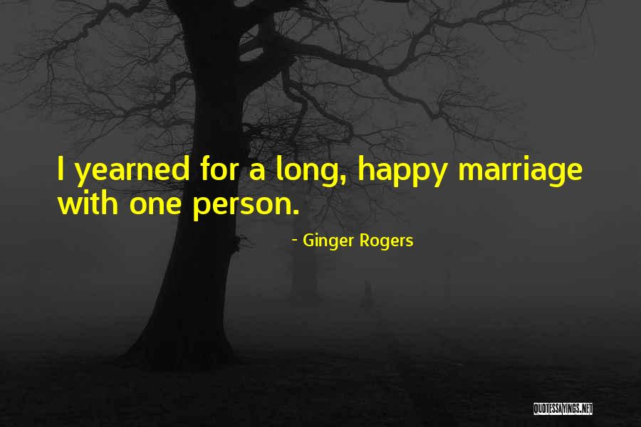 A Long Marriage Quotes By Ginger Rogers A Long Marriage Quotes By Ginger Rogers