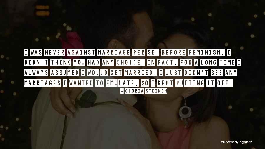 A Long Marriage Quotes By Gloria Steinem A Long Marriage Quotes By Gloria Steinem