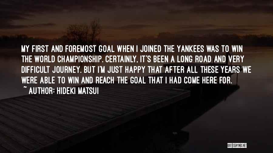 A Long Road Quotes By Hideki Matsui