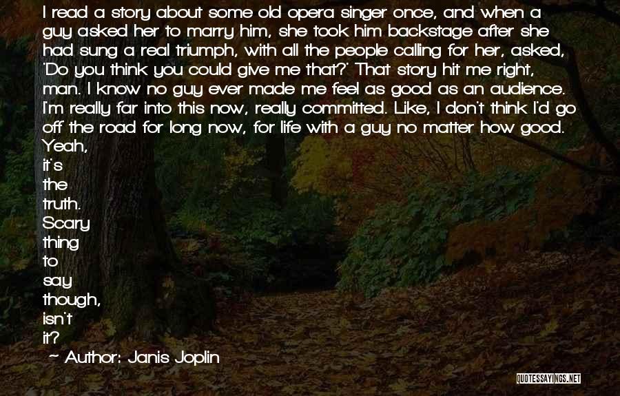 A Long Road Quotes By Janis Joplin