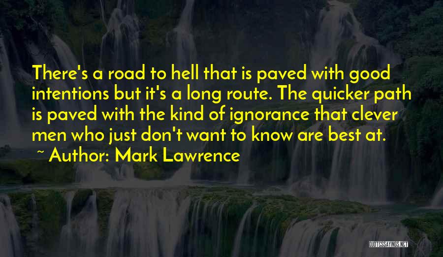 A Long Road Quotes By Mark Lawrence