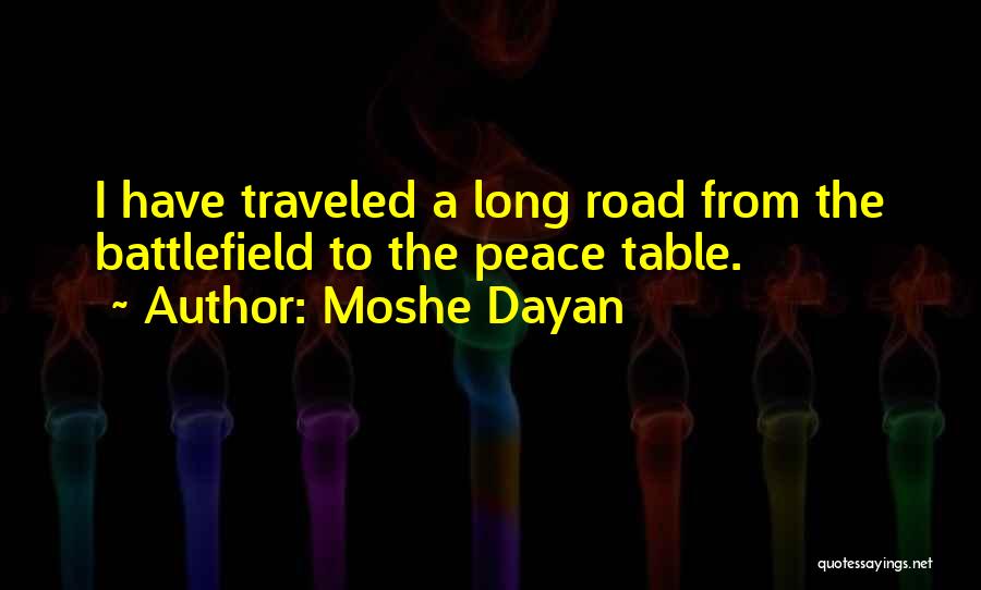 A Long Road Quotes By Moshe Dayan