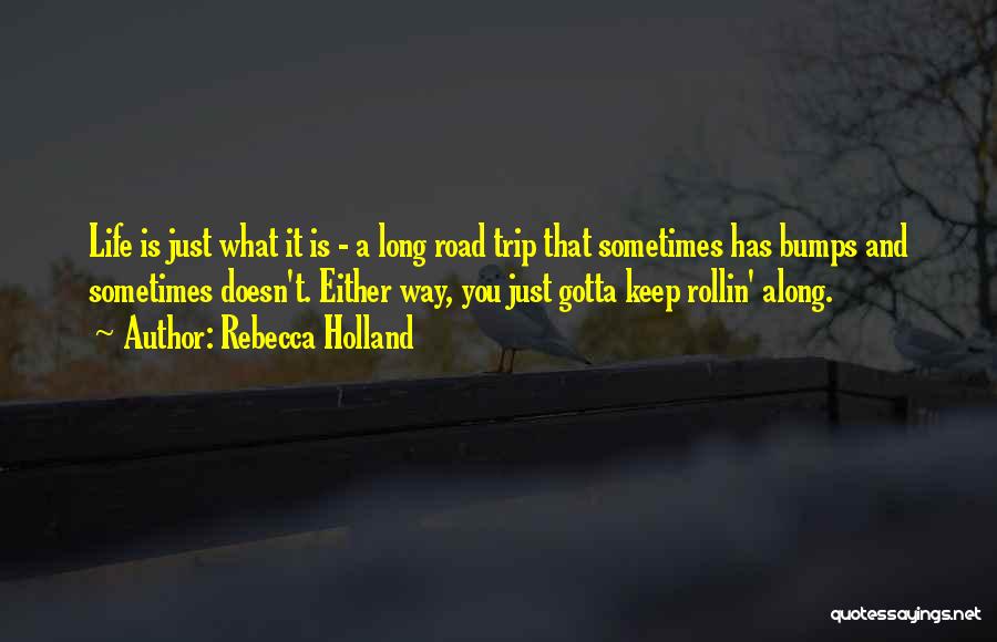 A Long Road Quotes By Rebecca Holland