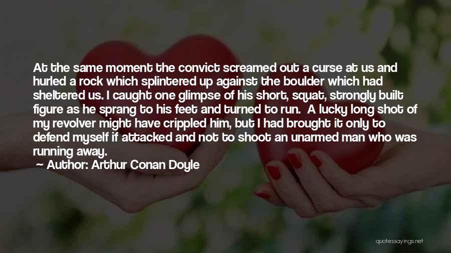 A Long Shot Quotes By Arthur Conan Doyle