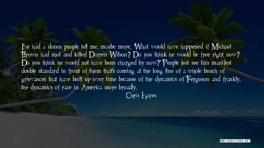 A Long Shot Quotes By Chris Hayes