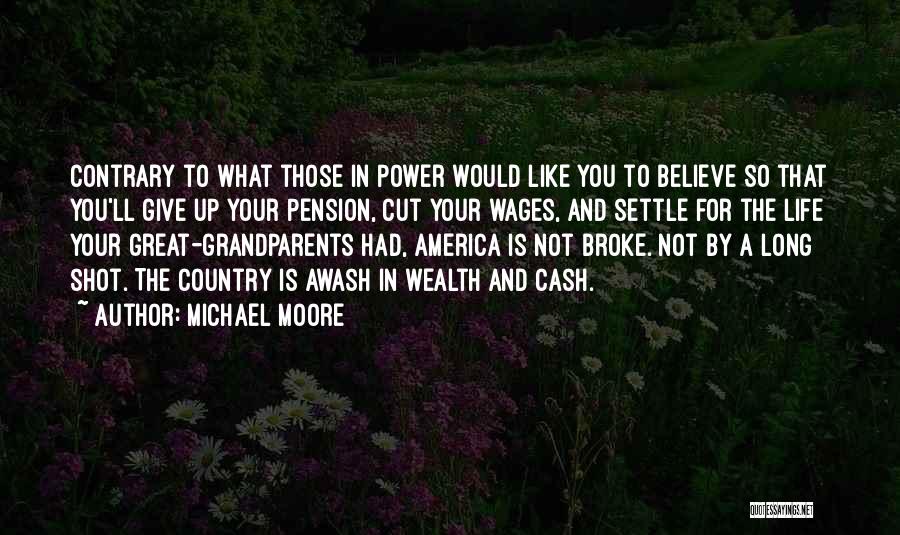 A Long Shot Quotes By Michael Moore