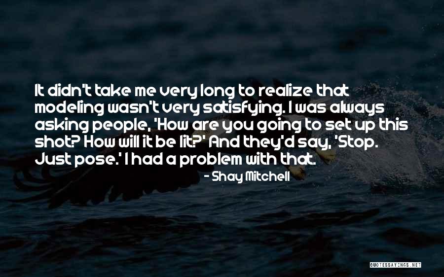 A Long Shot Quotes By Shay Mitchell