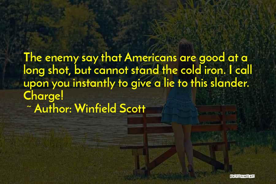 A Long Shot Quotes By Winfield Scott