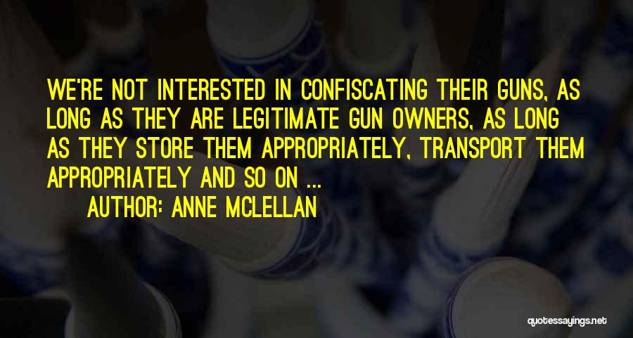 A Long Way Gone Gun Quotes By Anne McLellan