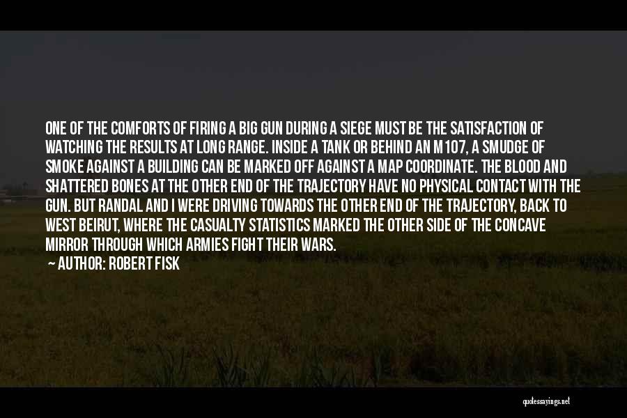 A Long Way Gone Gun Quotes By Robert Fisk