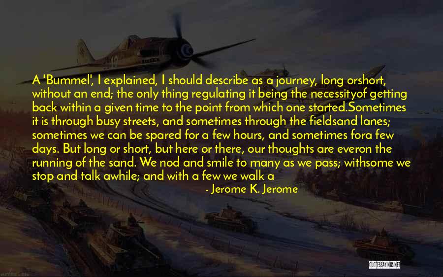 A Long Way Gone Journey Quotes By Jerome K. Jerome