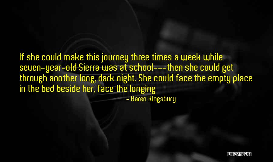 A Long Way Gone Journey Quotes By Karen Kingsbury