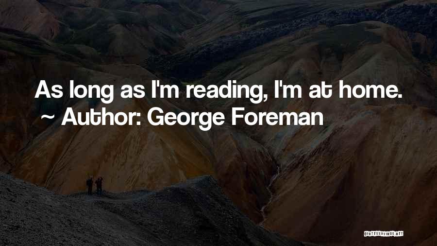 A Long Way Home Book Quotes By George Foreman