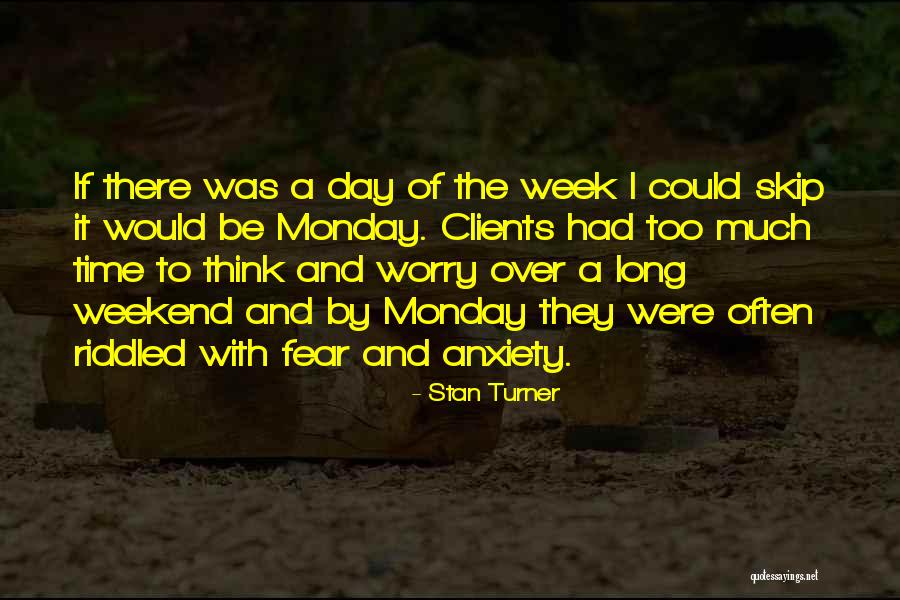 A Long Weekend Quotes By Stan Turner A Long Weekend Quotes By Stan Turner