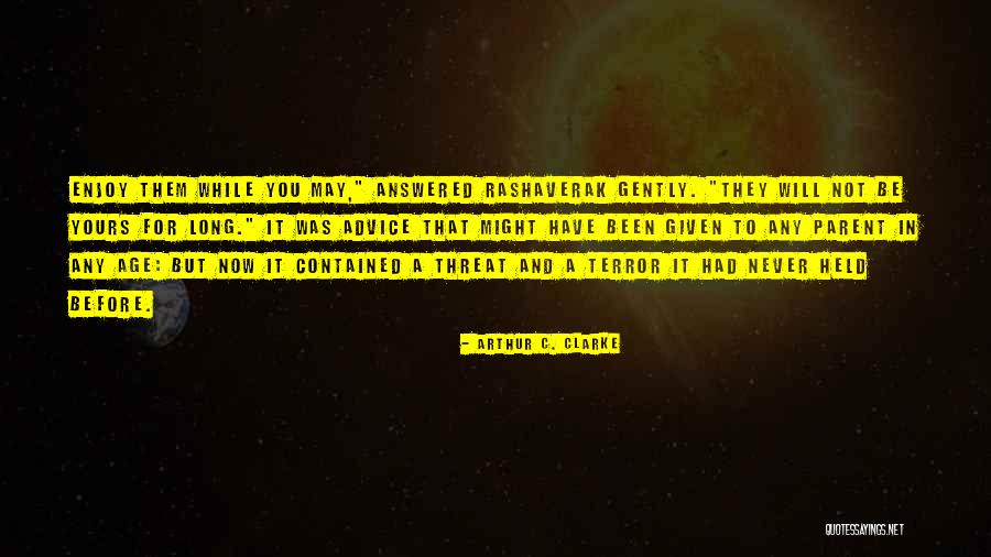 A Long While Quotes By Arthur C. Clarke A Long While Quotes By Arthur C. Clarke