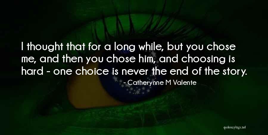 A Long While Quotes By Catherynne M Valente A Long While Quotes By Catherynne M Valente