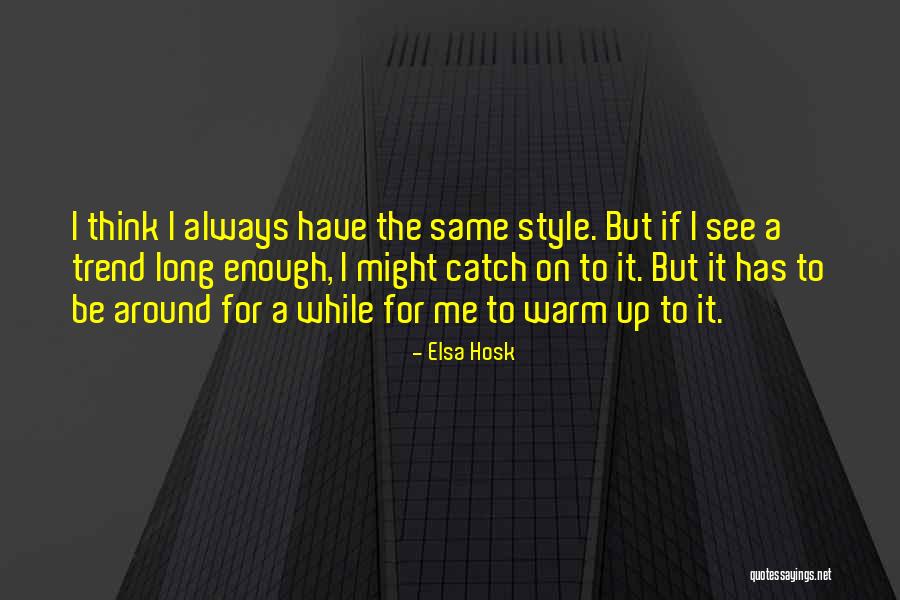 A Long While Quotes By Elsa Hosk A Long While Quotes By Elsa Hosk
