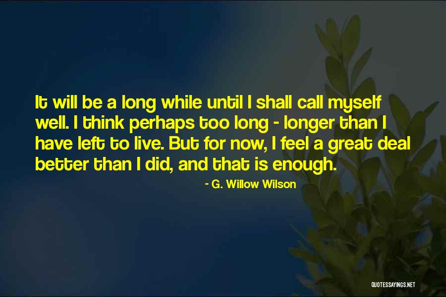 A Long While Quotes By G. Willow Wilson A Long While Quotes By G. Willow Wilson
