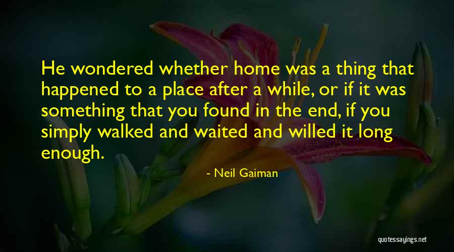 A Long While Quotes By Neil Gaiman A Long While Quotes By Neil Gaiman