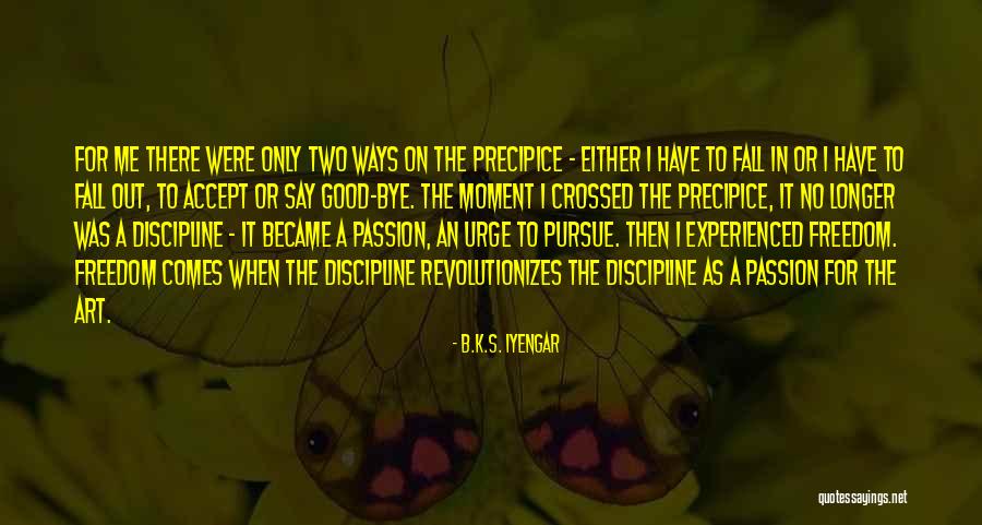 A Longer Fall Quotes By B.K.S. Iyengar A Longer Fall Quotes By B.K.S. Iyengar