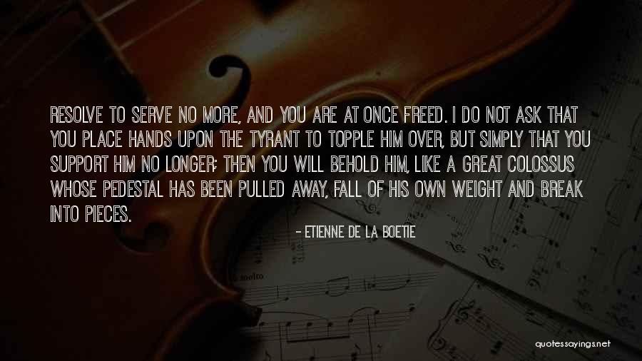 A Longer Fall Quotes By Etienne De La Boetie A Longer Fall Quotes By Etienne De La Boetie