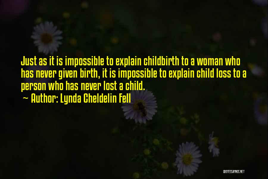 A Loss Of A Child Quotes By Lynda Cheldelin Fell
