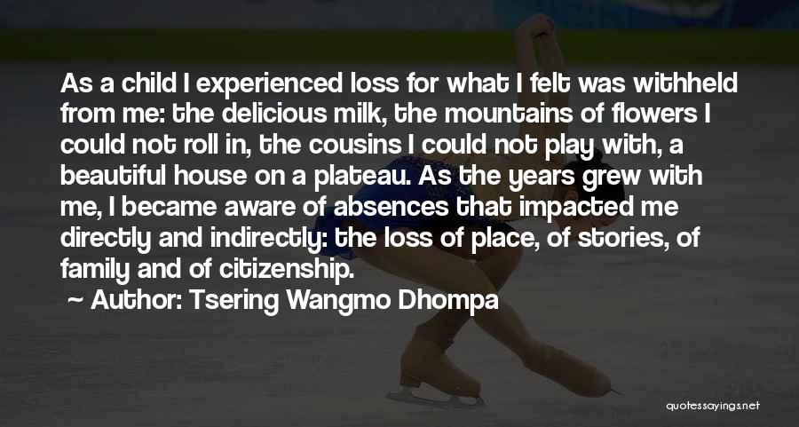 A Loss Of A Child Quotes By Tsering Wangmo Dhompa