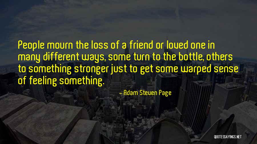 A Loss Of A Friend Quotes By Adam Steven Page A Loss Of A Friend Quotes By Adam Steven Page
