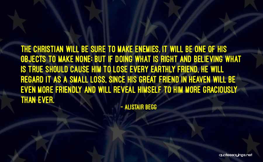 A Loss Of A Friend Quotes By Alistair Begg A Loss Of A Friend Quotes By Alistair Begg