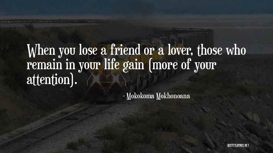 A Loss Of A Friend Quotes By Mokokoma Mokhonoana A Loss Of A Friend Quotes By Mokokoma Mokhonoana