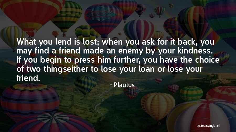 A Loss Of A Friend Quotes By Plautus A Loss Of A Friend Quotes By Plautus