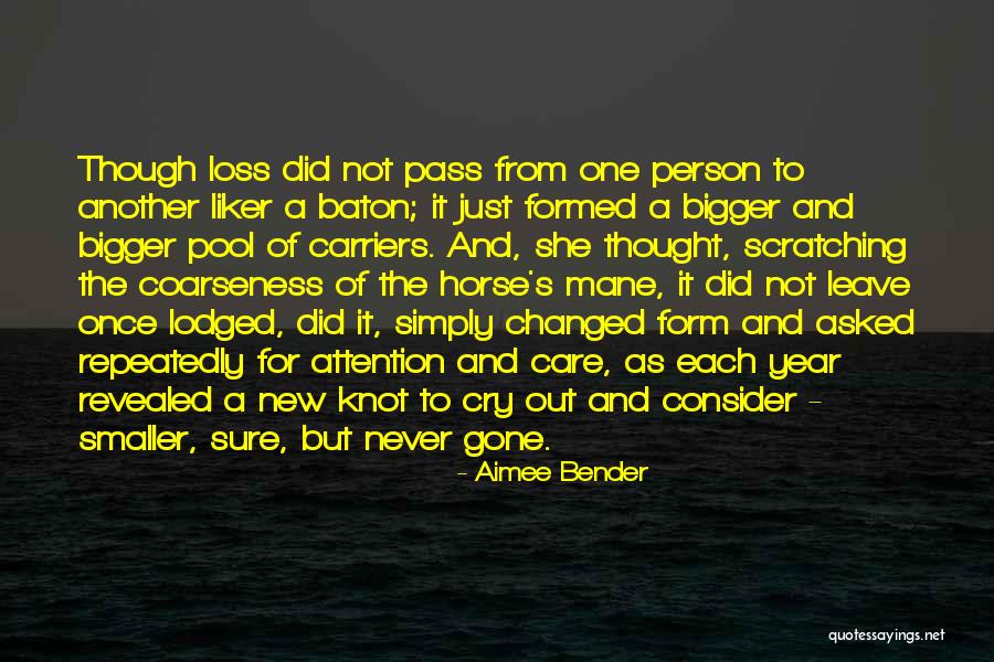 A Loss Of A Loved One Quotes By Aimee Bender