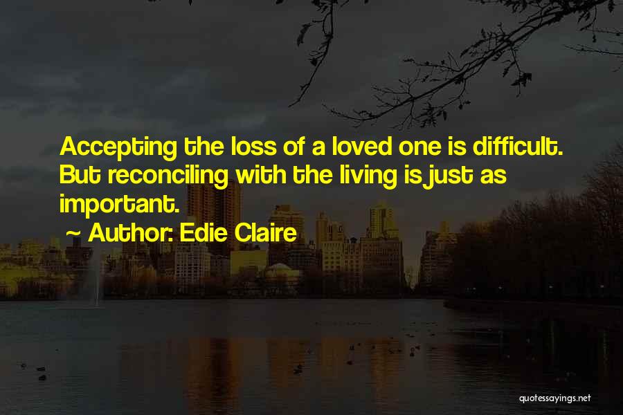 A Loss Of A Loved One Quotes By Edie Claire
