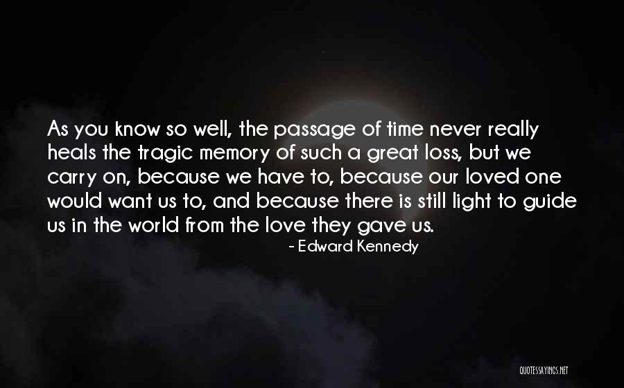 A Loss Of A Loved One Quotes By Edward Kennedy A Loss Of A Loved One Quotes By Edward Kennedy