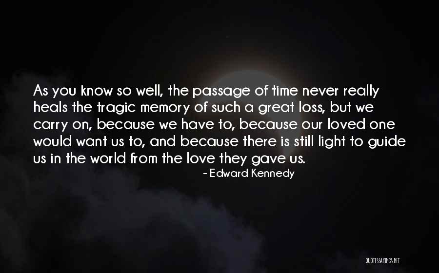 A Loss Of A Loved One Quotes By Edward Kennedy