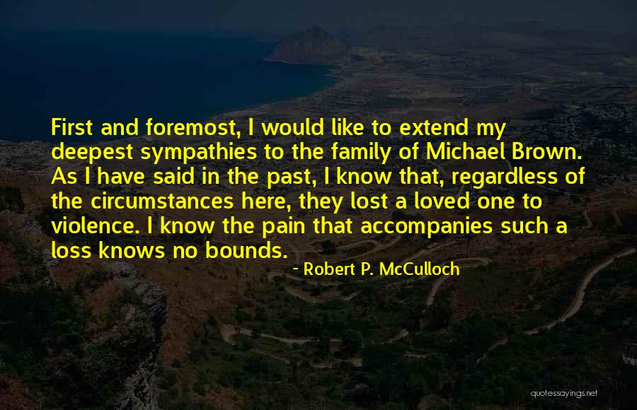 A Loss Of A Loved One Quotes By Robert P. McCulloch